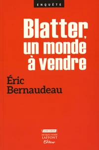 Blatter, un monde à vendre