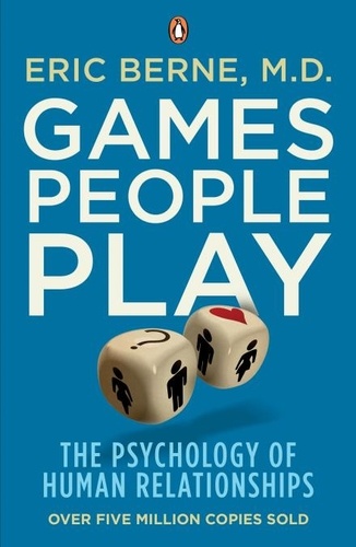 Eric Berne - Games People Play.
