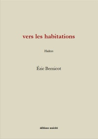 Pdf téléchargements ebooks gratuits Vers les habitations  - Haïkus 9782373553871 par Eric Bernicot  (French Edition)