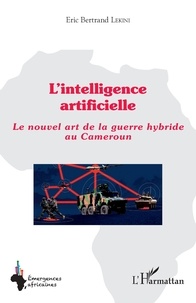 Livres électroniques gratuits Amazon: L'intelligence artificielle  - Le nouvel art de la guerre hybride au Cameroun
