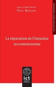 Eric Besson - La réparation de l’injustice - Ius restitutio Iustitiae.