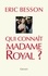 Qui connaît Madame Royal?