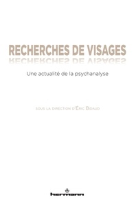 Eric Bidaud - Recherches de visages - Une actualité de la psychanalyse.