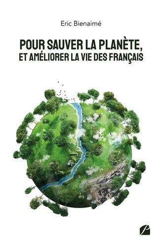 Pour sauver la planète, et améliorer la vie des français