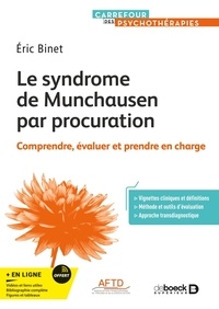 Eric Binet - Le syndrome de Munchausen par procuration - Comprendre, évaluer et prendre en charge.