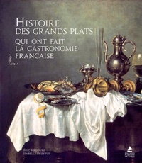 Eric Birlouez - Histoire des grands plats qui ont fait la gastronomie française.