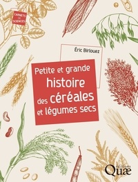 Eric Birlouez - Petite et grande histoire des céréales et légumes secs.