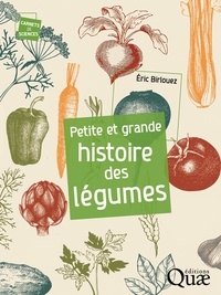 Eric Birlouez - Petite et grande histoire des légumes.