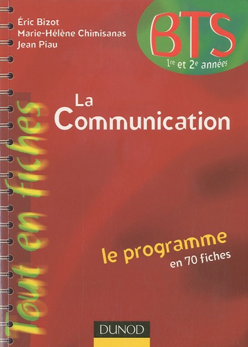 Eric Bizot et Marie-Hélène Chimisanas - La communication BTS 1re et 2e années.