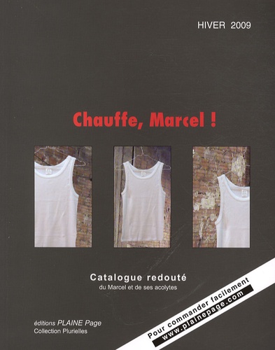 Eric Blanco - Chauffe, Marcel ! - Catalogue redouté du Marcel et de ses acolytes Hiver 2009.