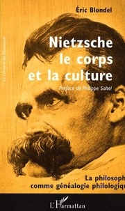 Eric Blondel - Nietzsche, le corps et la culture - La philosophie comme généalogie philologique.