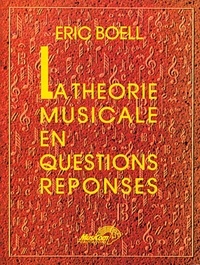 Eric Boëll - La Théorie musicale en questions réponses.