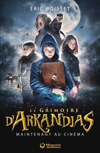 Eric Boisset - Arkandias Tome 1 : Le grimoire d'Arkandias.