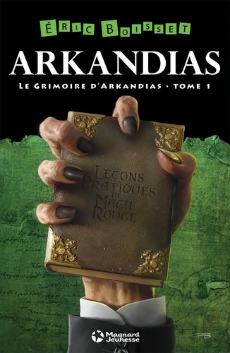 La trilogie d'Arkandias, Tome 1 : Le Grimoire d'Arkandias