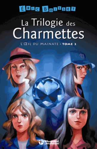Eric Boisset - La trilogie des Charmettes Tome 2 : L'oeil du mainate.