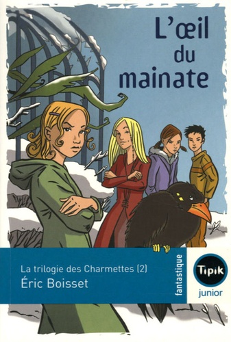 Eric Boisset - La trilogie des Charmettes Tome 2 : L'oeil du mainate.