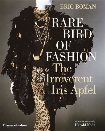 Eric Boman - Rare Bird of Fashion - The Irreverent Iris Apfel.