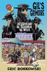  Eric Bonkowski - The Zeros and The Season of the Witch - Gil's Grimoire, #3.