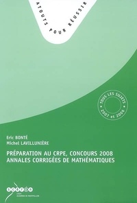 Eric Bonté et Michel Lavillunière - Préparation au CRPE, concours 2008 annales corrigées de mathématiques.