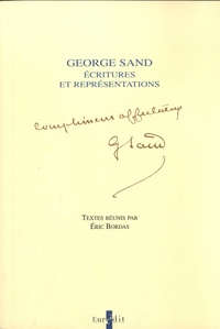 Eric Bordas - George Sand - Ecritures et représentations.