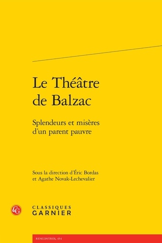 Le théâtre de Balzac. Splendeurs et misères d'un parent pauvre