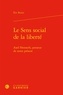 Eric Bories - Le Sens social de la liberté - Axel Honneth, penseur de notre présent.