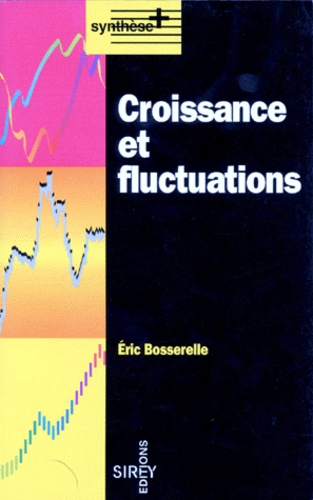Eric Bosserelle - Croissance et fluctuations.