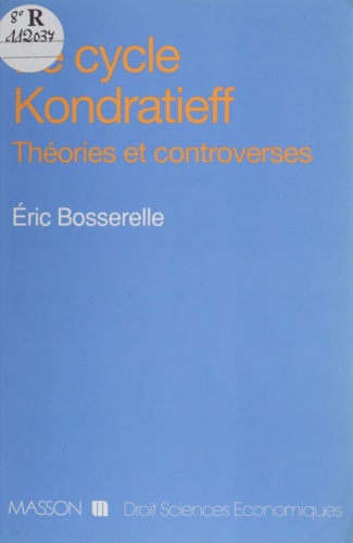 Le cycle Kondratieff. Théories et controverses