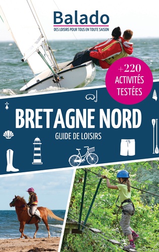 Bretagne Nord. +220 activités testées