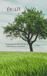 Eric Bouf - EK::LIT - Programme de Réveil de Soi.