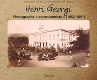 Henri georgi : photographe a  excursionniste a  (1852-1891)