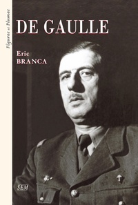 Eric Branca - De Gaulle.