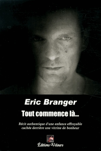 Eric Branger - Tout commence là....