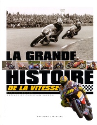 Eric Breton - La Grande Histoire De La Vitesse Moto.