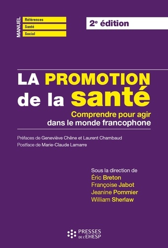La promotion de la santé. Comprendre pour agir dans le monde francophone 2e édition