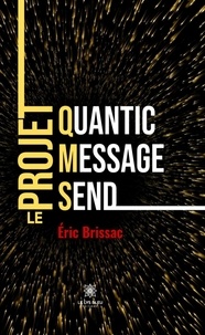 Eric Brissac - Quantic Message Send - Le projet QMS.