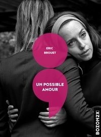 Eric Brouet - Un possible amour.