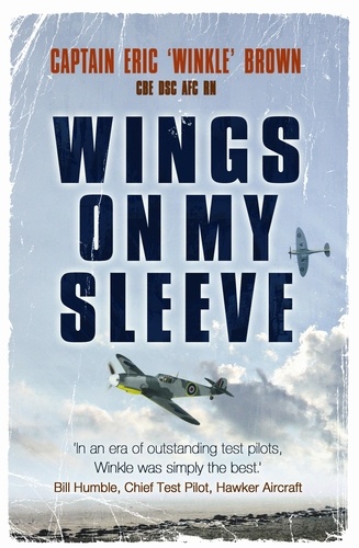 Wings on My Sleeve. The World's Greatest Test Pilot tells his story