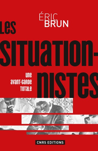 Les situationnistes. Une avant-garde totale (1950-1972)