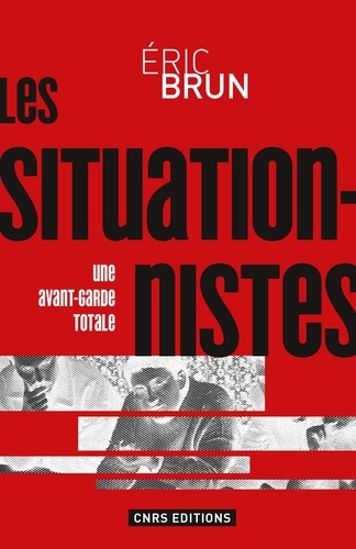 Les situationnistes. Une avant-garde totale (1950-1972)