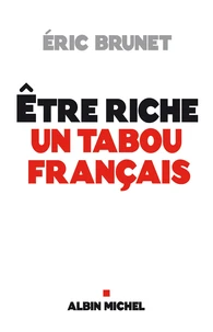 Etre riche : un tabou français