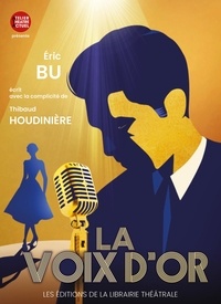 Eric Bu et Thibaud Houdinière - La voix d'or.