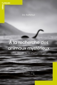 Eric Buffetaut - A LA RECHERCHE DES ANIMAUX MYSTERIEUX-PDF - idées reçues sur la cryptozoologie.