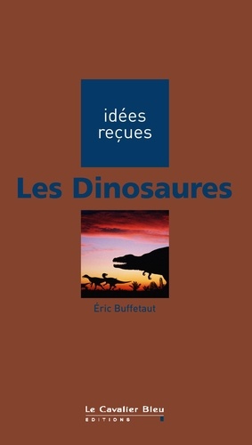 DINOSAURES (LES) -BE. idées reçues sur les dinosaures