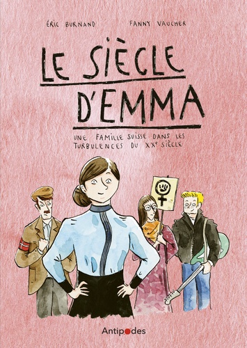 Le siècle d'Emma. Une famille suisse dans les turbulences du XXe siècle 2e édition