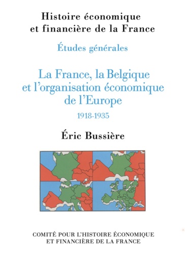la france, la belgique et l'organisation economique de l'europe: 1918-1935