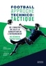 Eric Caballero - Football approche technico-tactique - De l'analyse du jeu à la conception de l'entrainement - 400 séances thématiques.