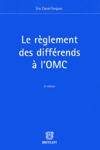 Eric Canal-Forgues - Le règlement des différends à l'OMC.