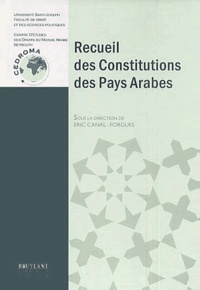 Eric Canal-Forgues et  Collectif - Recueil Des Constitutions Des Pays Arabes.