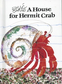 Eric Carle - A house for Hermit Crab.